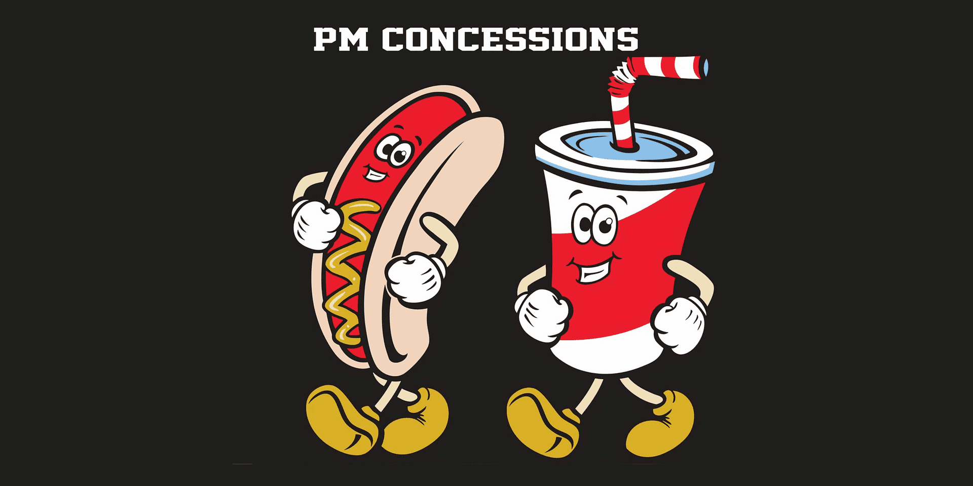 Cartoon hot dog and soda with smiling faces under the text "PM Concessions.